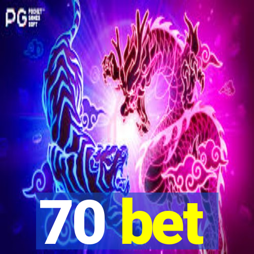 70 bet